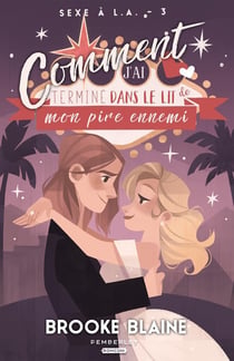 Comment j'ai terminé dans le lit de mon pire ennemi : Sexe à L.A. , T3