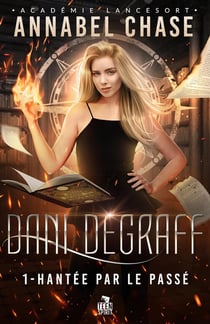 Hantée par le passé : Dani Degraff, T1