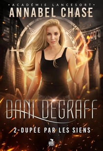 Dani Degraff Tome 2 : Dupée par les siens