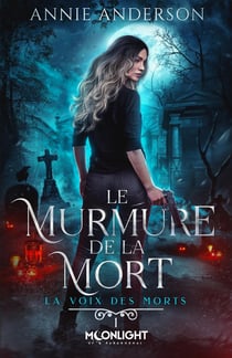 La voix des morts Tome 1 : Le murmure de la Mort