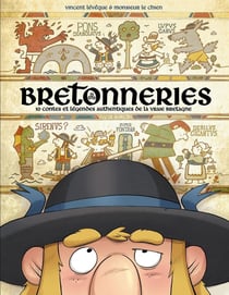 Bretonneries : 10 contes et légendes authentiques de la vraie Bretagne Tome 1