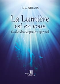 La Lumière est en vous : Éveil et développement spirituel
