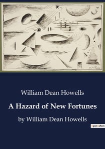A Hazard of New Fortunes : Navigating Change - A Literary Journey from Boston to New York