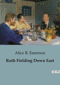 Ruth Fielding Down East : The Adventures of Ruth Fielding and the Mystery of the Missing Scenario