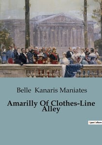 Amarilly Of Clothes-Line Alley : A Tale of transition and Community in Early 20th Century America