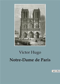 Notre-Dame de Paris : un roman historique de Victor Hugo
