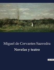 Novelas y teatro : La vida y aventuras de Preciosa: amor, engano y justicia en el mundo gitano