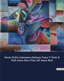 Storia Della Letteratura Italiana Tomo V Parte Ii Dall Anno Mccc Fino All Anno Mcd : Un viaggio letterario nell'Italia medievale