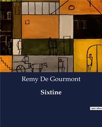 Sixtine : Correspondance passionnée et poétique de Remy de Gourmont