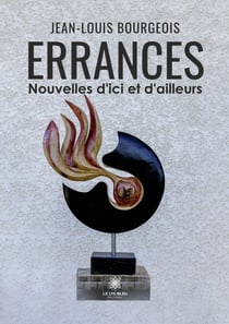 Errances : Nouvelles d'ici et d'ailleurs