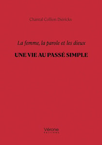 La femme, la parole et les dieux - Une vie au passé simple