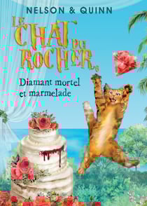 LE CHAT DU ROCHER 6, Diamant mortel et marmelade : Un roman policier Cosy Mystery sur la Riviera