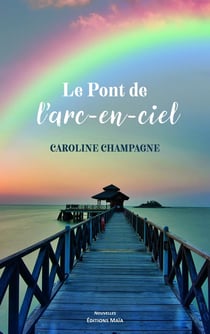 Le Pont de l'arc-en-ciel