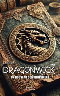 Dragonwick Tome 1 : Un nouveau commencement