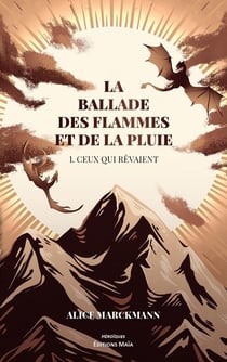 La Ballade des flammes et de la pluie, 1. Ceux qui rêvaient