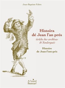 Histoira dé Jean l'an prés, histoire de Jean-l'on-pris : tirada das archîvas dé Soulorgués