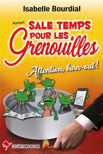 Sale temps pour les grenouilles - attention, burn-out !