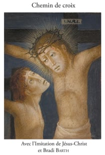 Chemin de Croix en compagnie de l´Imitation de Jésus-Christ et de Bradi Barth