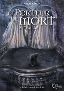 Le porteur de mort Tome 2 : Tenshin