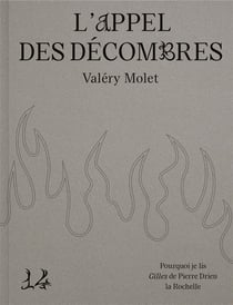 L'Appel des décombres : Pourquoi je lis Gilles de Pierre Drieu la Rochelle
