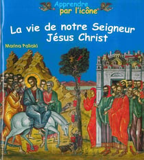 La vie de notre Seigneur Jésus Christ