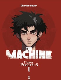 The machine Tome 1 : L'appel du Perplexus