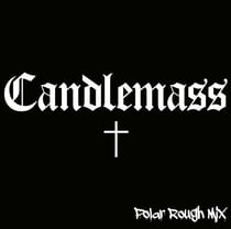 Candlemass (Polar Rough Mix) (20th Anniversary)