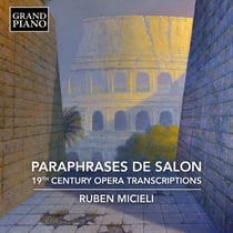 Paraphrases de Salon - 19th Century Opera Transcriptions