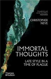 Immortal thoughts : late style in a time of plague