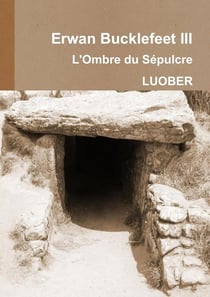 Erwan Bucklefeet 3 - L'Ombre du Sépulcre