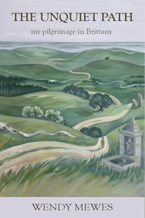 The unquiet path: My pilgrimage in Brittany