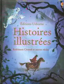 Histoires illustrées - Robinson Crusoé et autres récits
