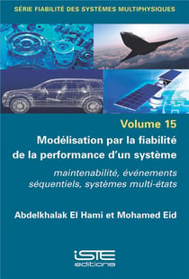 Modélisation par la fiabilité de la performance d'un système : maintenabilité, événements séquentiels, systèmes multi-états