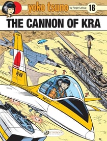 Yoko Tsuno Vol. 16 - The Cannon of Kra - Tome 16