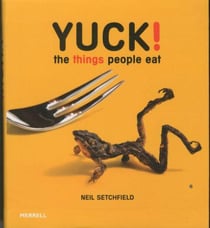 Yuck ! the things people eat