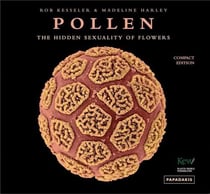 Pollen the hidden sexuality of flowers (compact edition) /anglais