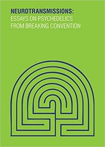 Neurotransmissions essays on psychedelics from breaking convention