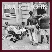 Rulx Thork : I give you power