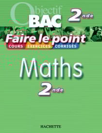 Objectif bac - faire le point - maths - 2nde