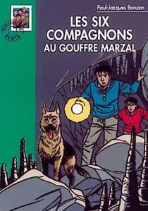 Les Six Compagnons 08 - Les Six Compagnons au Gouffre Marzal