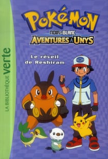 Pokémon Tome 11 : le réveil de Reshiram