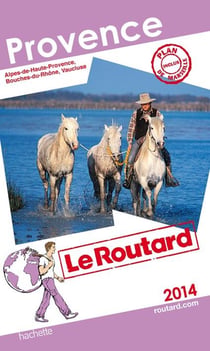 Guide du routard - provence (édition 2014)