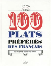 Les 100 plats préférés des français