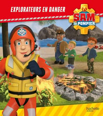 Sam le pompier : explorateurs en danger
