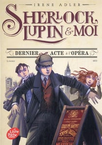 Sherlock, Lupin & moi Tome 2 : dernier acte à l'opéra