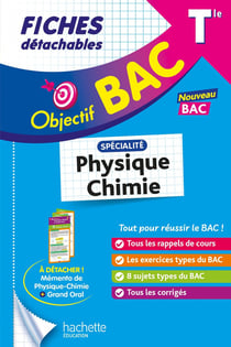Objectif bac : Spécialité Physique - Chimie - Terminale - Fiches détachables