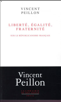 Liberté, égalité, fraternité - sur le républicanisme français