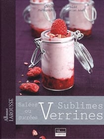 Sublimes verrines , sallées ou sucrées