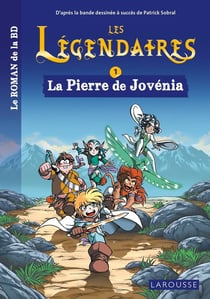 Les Légendaires Tome 1 : la pierre de Jovénia