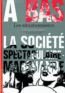 Les situationnistes : L'utopie incarnée